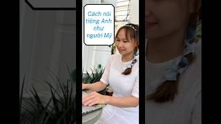 Cách nói tiếng Anh hay  #tienganh #hoctienganh #ielts #toeic #tienganhonline #english #english