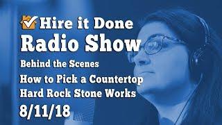 Hire it Done Radio Sneak Peak How to Pick a Countertop 8/11/18 Hard Rock Stone Works