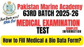 Pakistan Marine Academy 63rd Batch : Medical Examination Form Filling :   Important Dates & Details