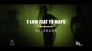 T-Low ft Yo Maps - Balekana (Official Music Video)