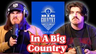 Big Country - In A Big Country | FIRST TIME REACTION!