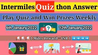 Intermiles quiz a thon answer 6th January 2022, Intermiles quiz game answer, intermiles app