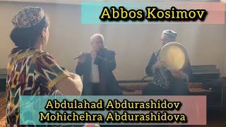 Abbos Kosimov | Abdulahad Abdurashidov , Mahichehra Abdurashidova | rehearsal time | Doyra | Nay |