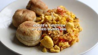 Ackee & Saltfish with Fried Dumplings MADE EASY!