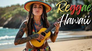 Hawaiian Reggae 2024 - Chill Island Sounds  Relax and Unwind with Tropical Beats