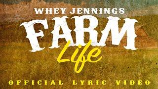 Whey Jennings - Farm Life