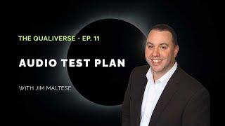 The Qualiverse Episode 11 - Audio Test Plan