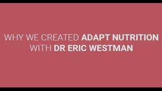 Why We Created Adapt Nutrition With Dr Eric Westman