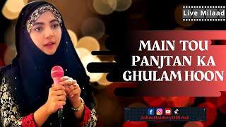 Main Tou Panjtan Ka Ghulam Hoon | Live Milaad | Zahra Haidery