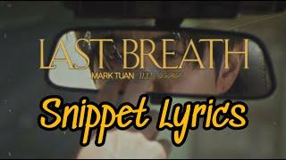 Last Breath - Mark Tuan Snippet Lyrics