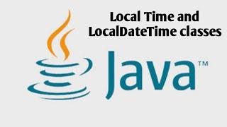 LocalDate and LocalDateTime classes in Java 8 | LocalDate|LocalTime