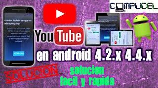 YOUTUBE ANDROID 4.0 / 4.1 / 4.2.2 / 4.4 / 4.4.2 / 4.4.4 APK SOLUCION  YOUTUBE PIDE ACTUALIZAR 