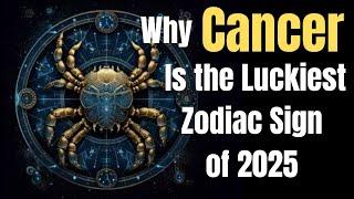  Cancer 2025 | Why Cancer Is the Luckiest Zodiac Sign of 2025 #cancer #cancer2025