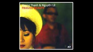 Huong Thanh & Nguyên Lê (Vietnam) Fragile Beauty (2007) Ethnic Vocal Jazz Fusion @Rare_Music_Albums