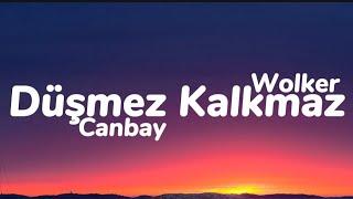 Canbay & Wolker - Düşmez Kalkmaz (Sözleri)