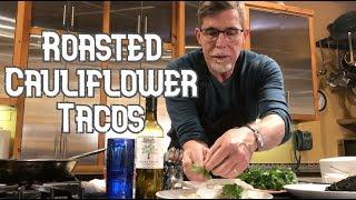 Rick Bayless Taco Tuesday: Roasted Cauliflower Rajas Tacos