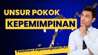 PL17 Kenapa Kepemimpinan itu Penting | Unsur Pokok Leadership | Manager Manajerial