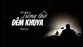 Ca Khúc Mới 2025 - Tiếng Thở Đêm Khuya |  Sáng tác: Nguyen Ruby