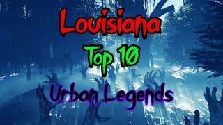 Louisiana Top 10 Urban Legends