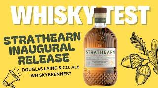 Strathearn Inaugural Release - Douglas Laings Debut als Whiskybrenner - Whisky Test Whisky-Helden