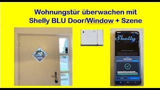 Wohnungstür überwachen: Shelly BLU Door/Window - Shelly-Einrichtung + Shelly Szene