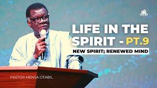 LIFE IN THE SPIRIT - PT.9 (New Spirit; Renewed Mind)