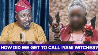 WITCHES vs ÌYÀMI: How did we get to call Iyami Witches