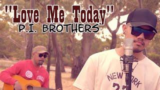 P.I. Brothers - Love Me Today (Lyric Video)