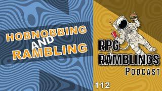 HOBNOBBING AND RAMBLING - RPG Ramblings with Jason Hobbs