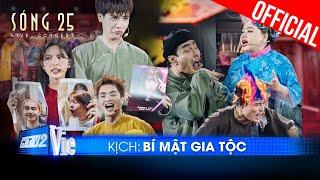 Bí Mật Gia Tộc: Dương Lâm, Lê Giang, Quang Hùng MasterD, Thuỳ Tiên, Võ Tấn Phát, Negav| Kịch Sóng 25