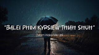 Balei Phim Kyrsiew Thiah Shuh - Khraw Umdor (Official Song)