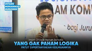 Ustadz Muhammad Nuruddin - jika ingin menjadi orang Berilmu, pahamilah ilmu kalam dan ilmu logika