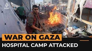 Israel attacks displaced people camped at Gaza hospital | Al Jazeera Newsfeed