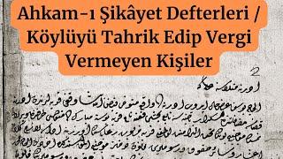 Ahkam-ı Şikâyet Defterleri / Köylüyü Tahrik Edip Vergi Vermeyen Kişiler