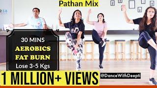 DWD#94 | Burn Arm + Leg + Belly Fat - 30mins Aerobics Workout | Pathan Mix #dancewithdeepti