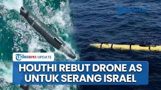 Israel Ketar-ketir Houthi Rilis Drone Maut Bawah Laut Al-Qaria, IDF: Senjata AS yang Dimodifikasi