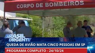 5 mortos após avião bater em morro | PROGRAMA COMPLETO | Brasil Urgente - 24/10/2024