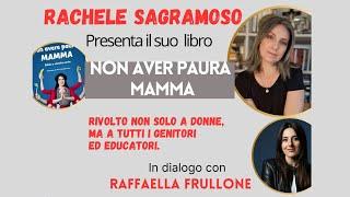 Rachele Sagramoso presenta il suo libro "Non avere paura, mamma"