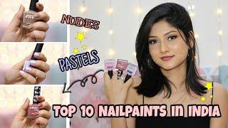 TOP 10 NAILPAINTS IN INDIA EVERY GIRL SHOULD HAVE | Nykaa, kayBeauty, OPI | Manasi Mau