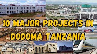 10 Biggest Megaprojects in Dodoma Tanzania. Tanzania is Rising