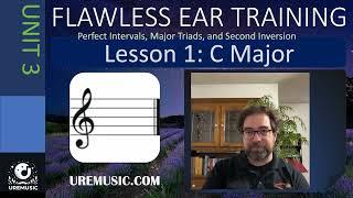 1. Flawless Ear Training Unit 3, Lesson 1 (C Major, Perfect Intervals, 2nd Inversion, Progressions)