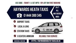 Haywards heath taxis - Haywards Heath Taxi - 01444300345