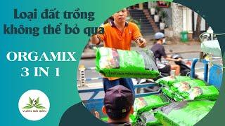 ĐẤT SẠCH ORGAMIX 3 IN 1 - giúp việc làm vườn nhàn tênh