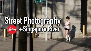 Leica「徕卡」D-Lux 8  - Street Photography by the 「新加坡河」Singapore River