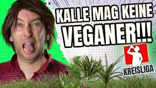 Kreisliga mit Kalle & Didi  - Kalle mag keine Veganer!!!!!