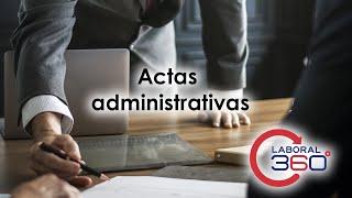 Actas Administrativas | Laboral 360