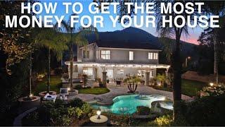 How to Get The Most Money For Your House