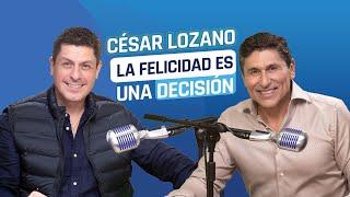 Ser FELIZ, es una DECISIÓN  - Dr. César Lozano  y Luis Carlos Ortiz