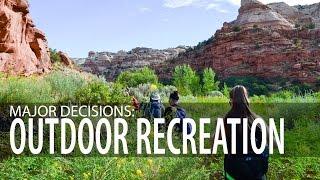 Major Decisions: Outdoor Recreation