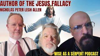 The Jesus Fallacy with Bishop Taylor, Ph.D., Dr. Robert M. Price, and Nicholas Peter Legh Allen